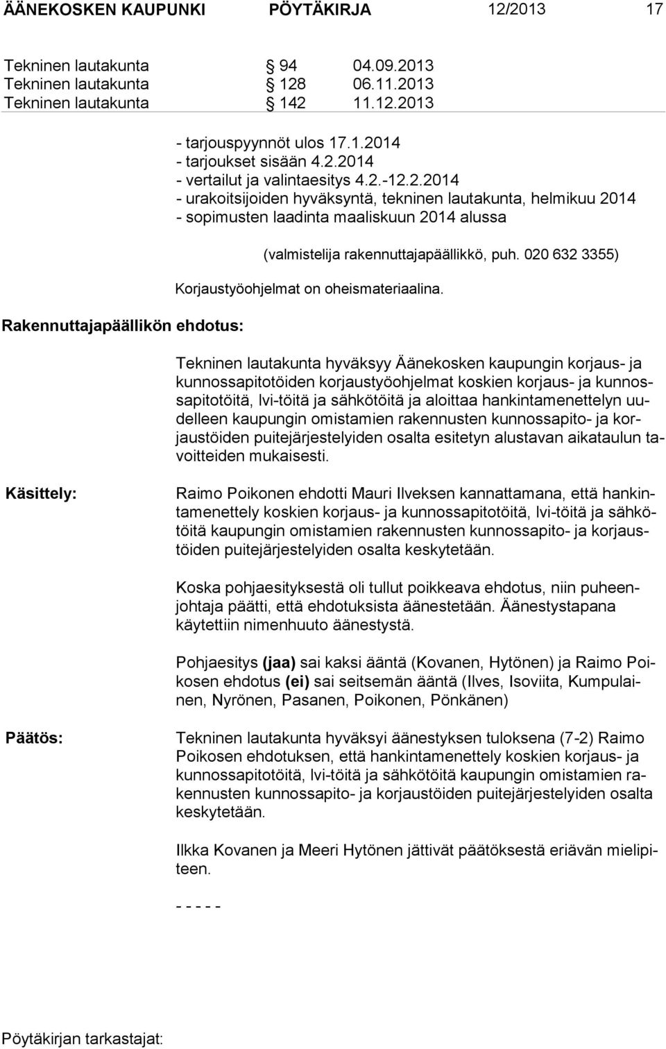 020 632 3355) Korjaustyöohjelmat on oheismateriaalina.