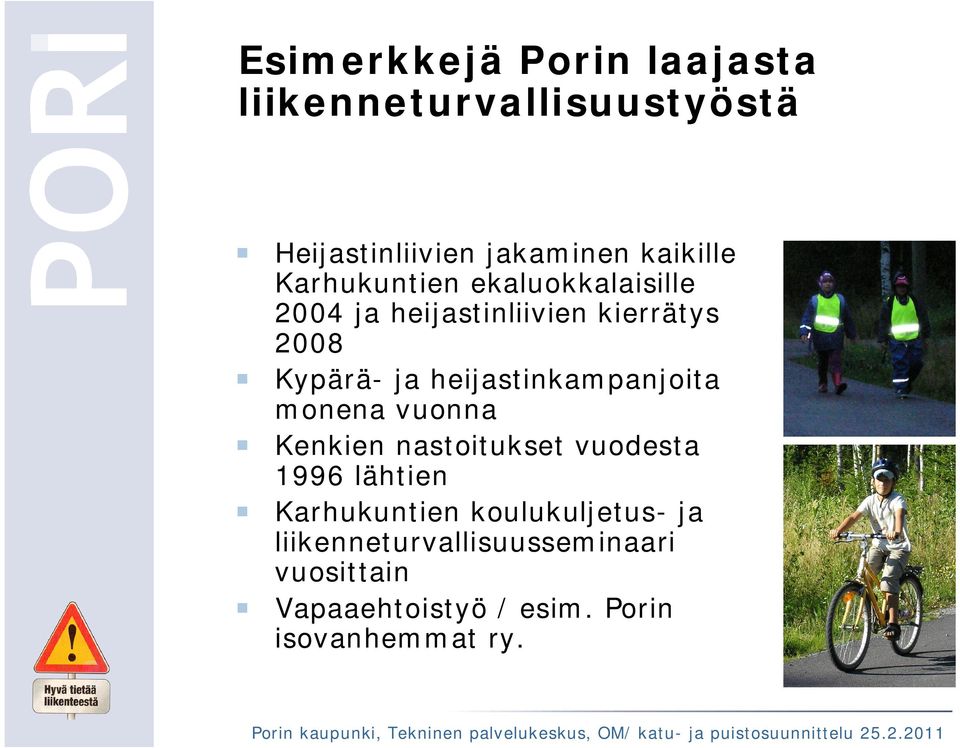 heijastinkampanjoita monena vuonna Kenkien nastoitukset vuodesta 1996 lähtien Karhukuntien