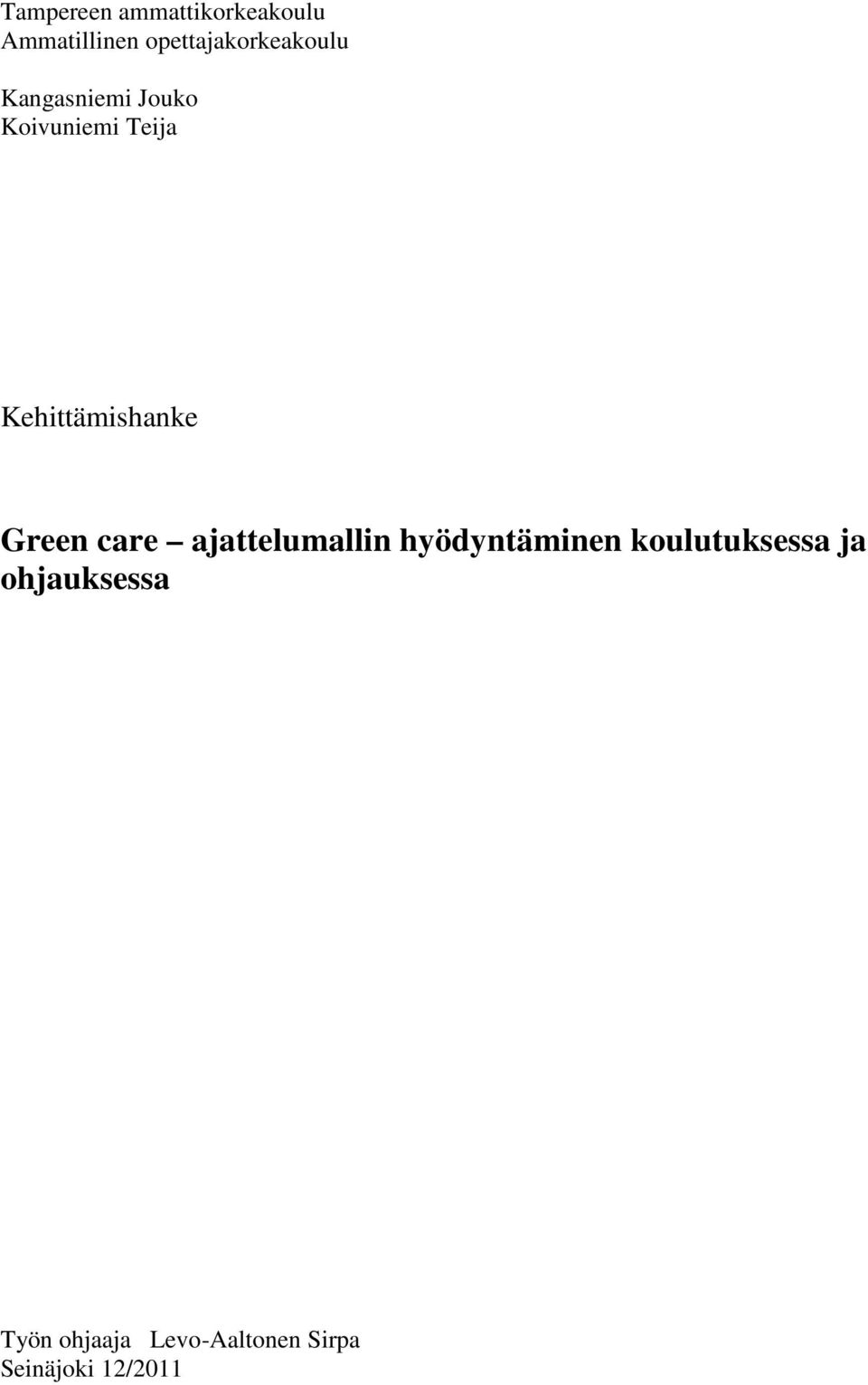 Kehittämishanke Green care ajattelumallin hyödyntäminen