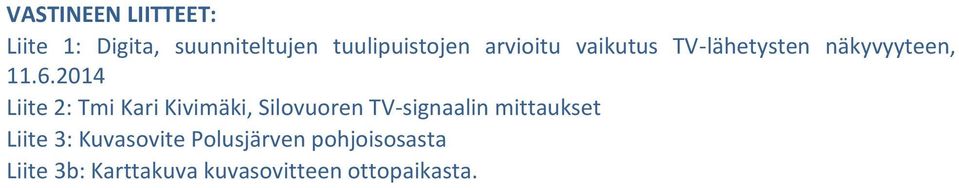 2014 Liite 2: Tmi Kari Kivimäki, Silovuoren TV-signaalin mittaukset