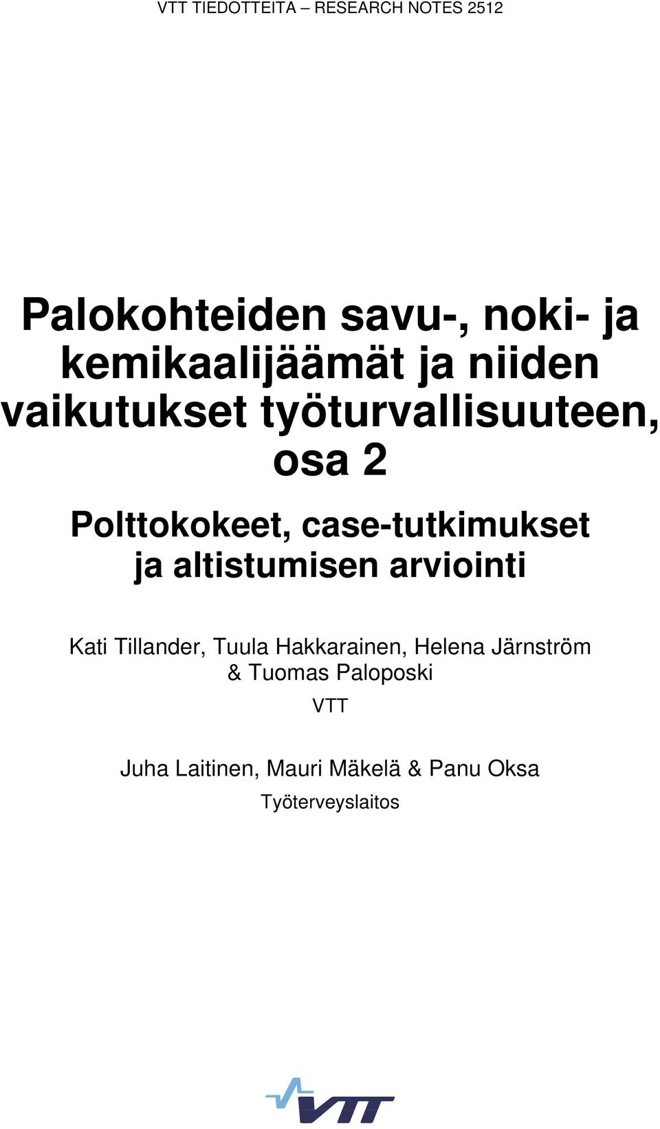 case-tutkimukset ja altistumisen arviointi Kati Tillander, Tuula Hakkarainen,