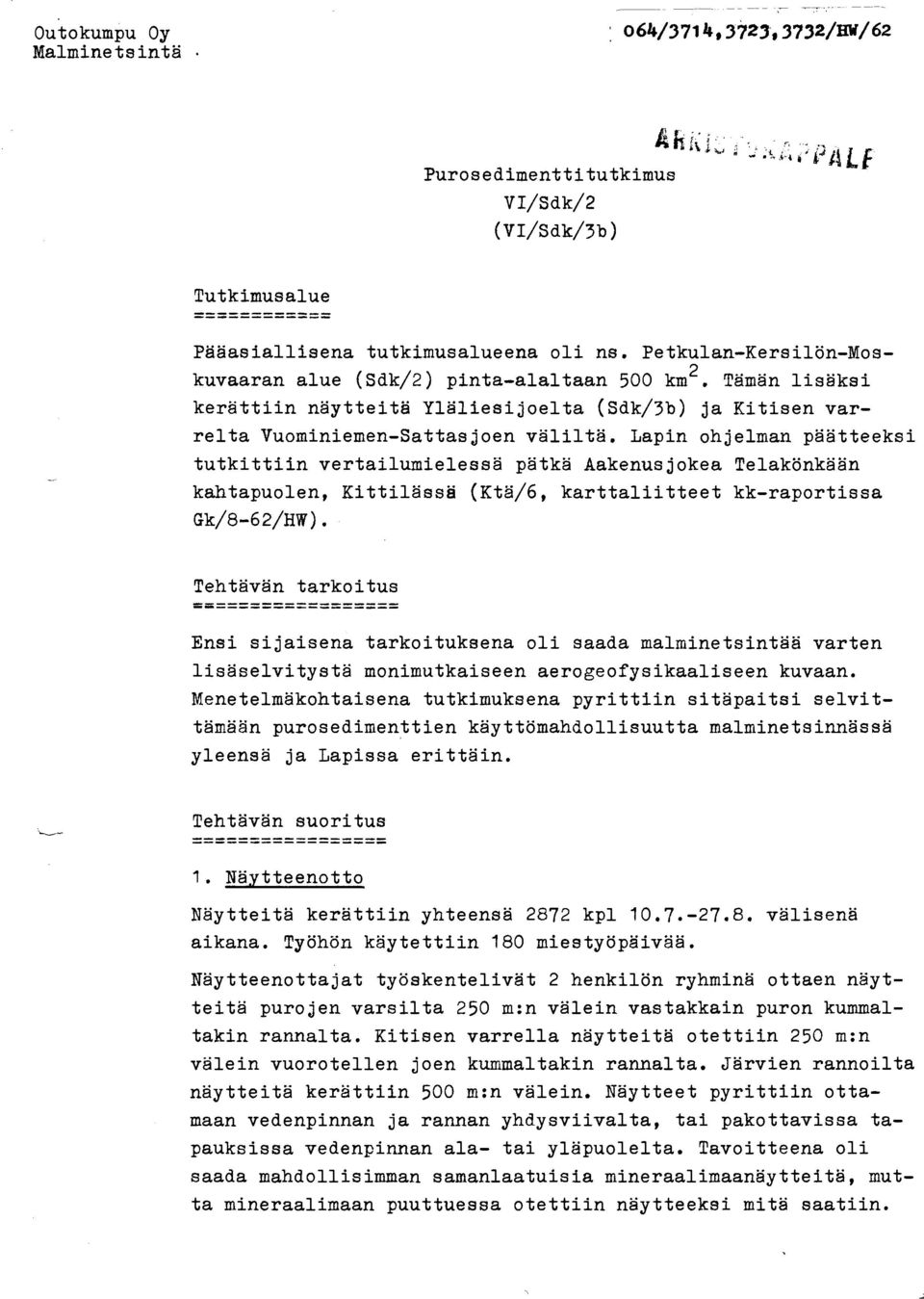 Lapin ohjelman päätteeksi tutkittiin vertailumielessä pätkä Aakenusjokea Telakönkään kahtapuolen, Kittilässä (~tä/6, karttaliitteet kk-raportissa ~k/8-62/~~).