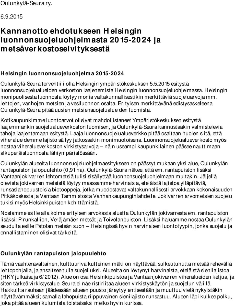 ympäristökeskuksen 5.5.2015 esitystä luonnonsuojelualueiden verkoston laajenemista Helsingin luonnonsuojeluohjelmassa.