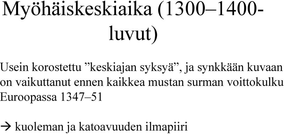 on vaikuttanut ennen kaikkea mustan surman