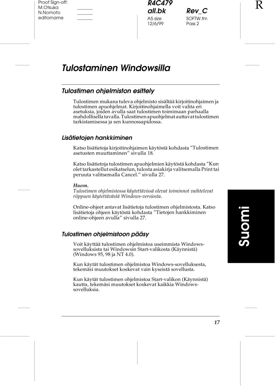 Tulostimen apuohjelmat auttavat tulostimen tarkistamisessa ja sen kunnossapidossa.