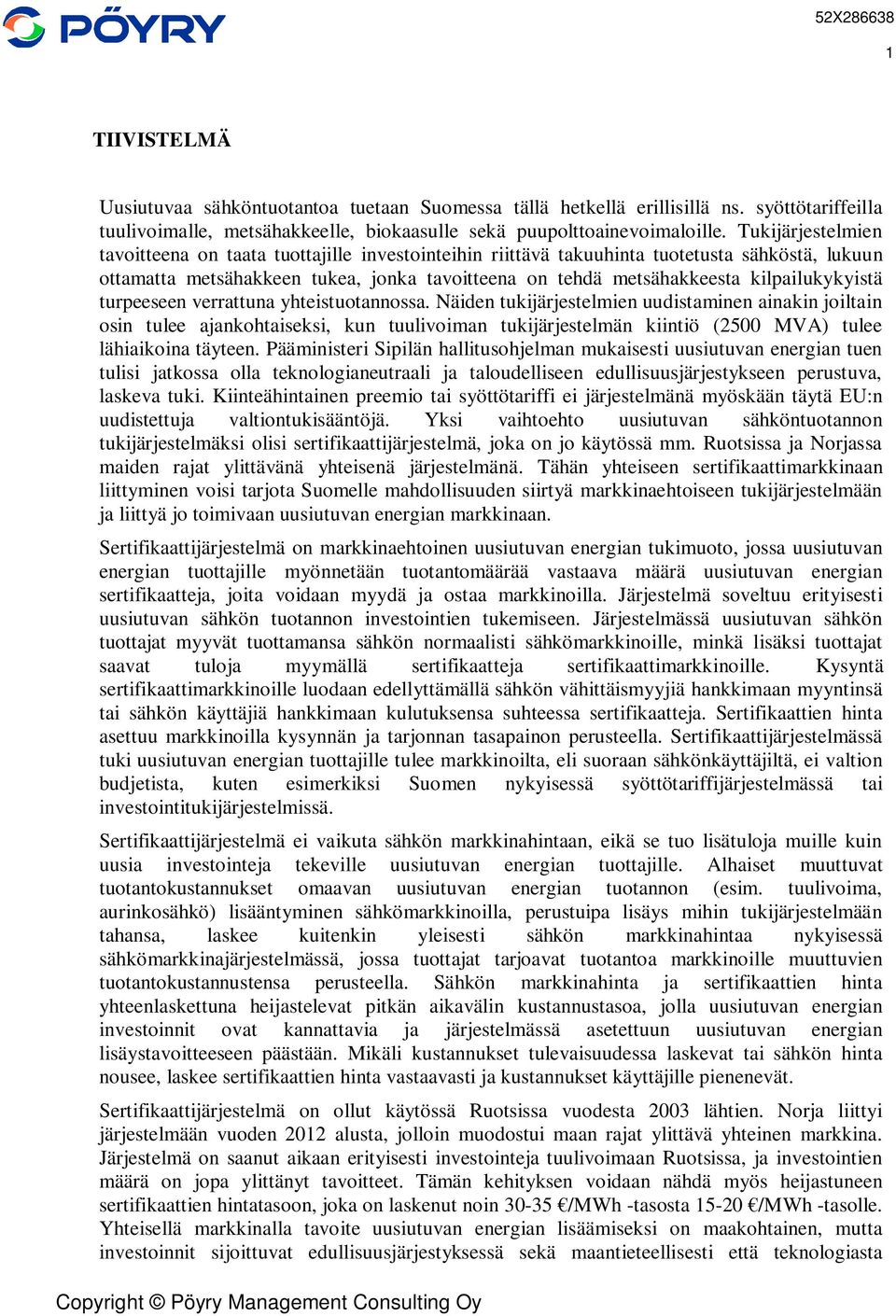 kilpailukykyistä turpeeseen verrattuna yhteistuotannossa.