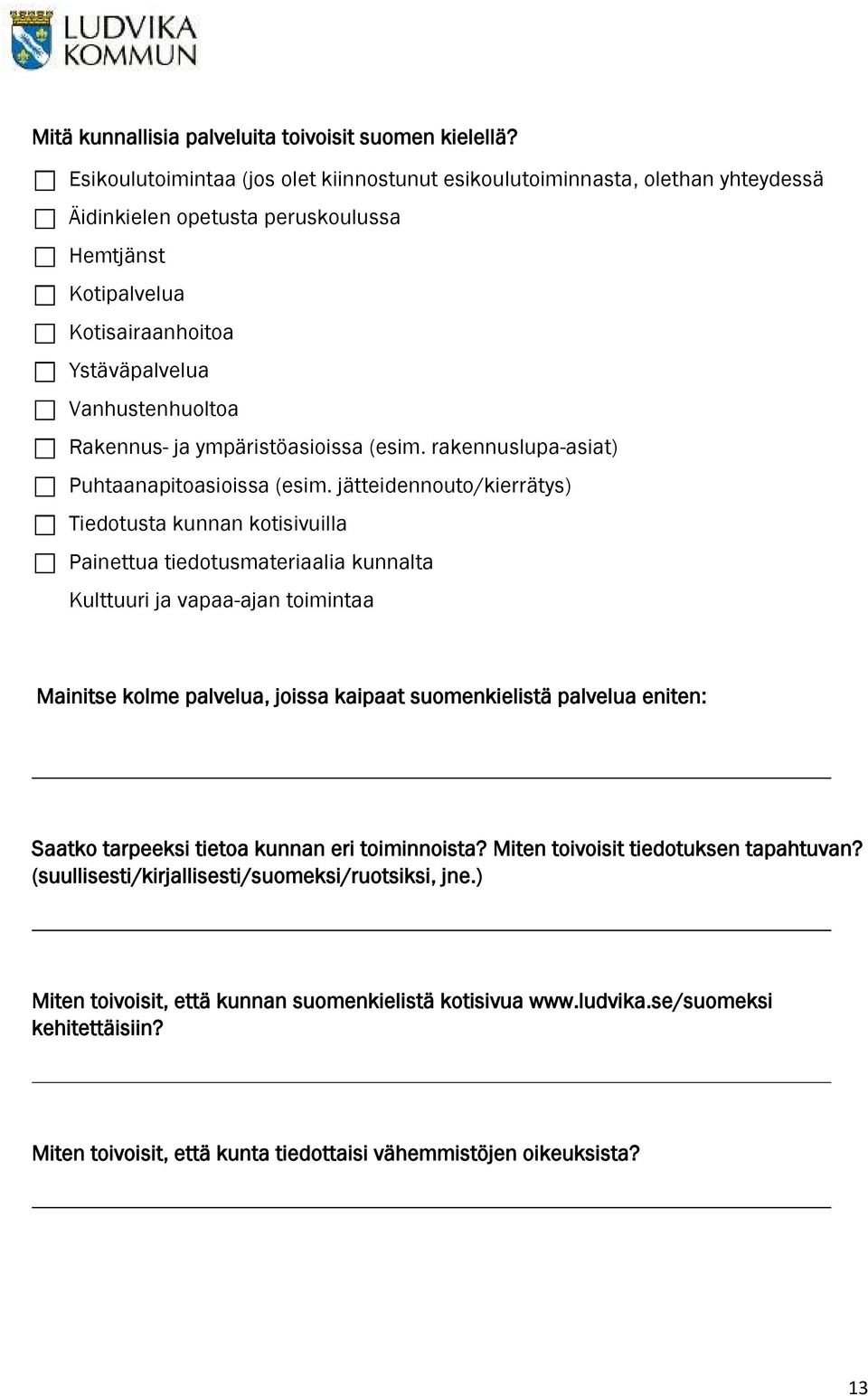 rakennuslupa-asiat) Puhtaanapitoasioissa (esim.