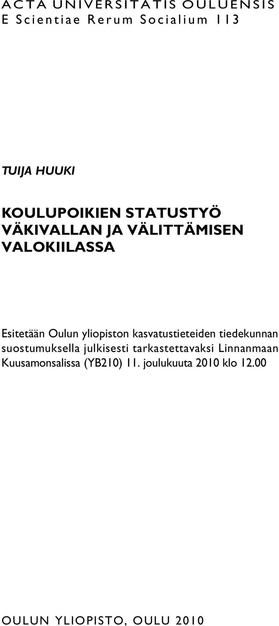yliopiston kasvatustieteiden tiedekunnan suostumuksella julkisesti