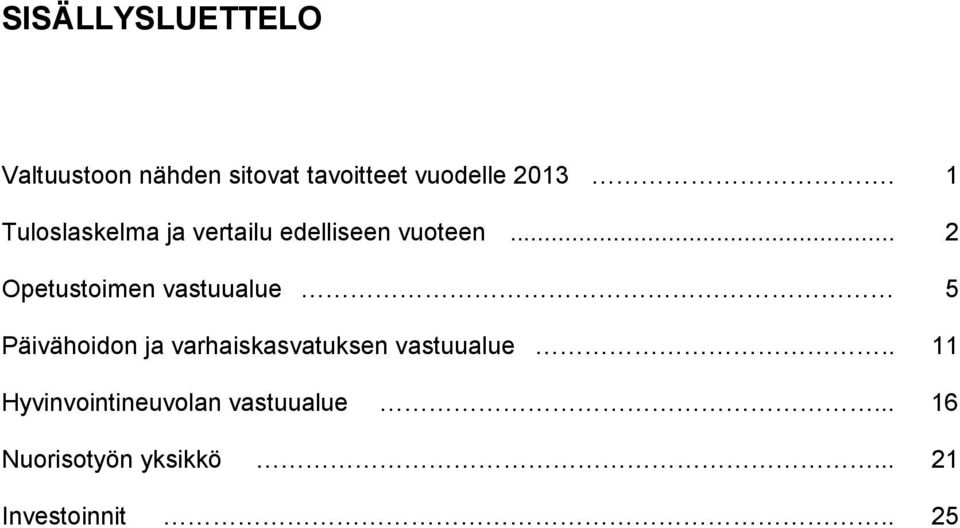 .. 2 Opetustoimen vastuualue 5 Päivähoidon ja varhaiskasvatuksen