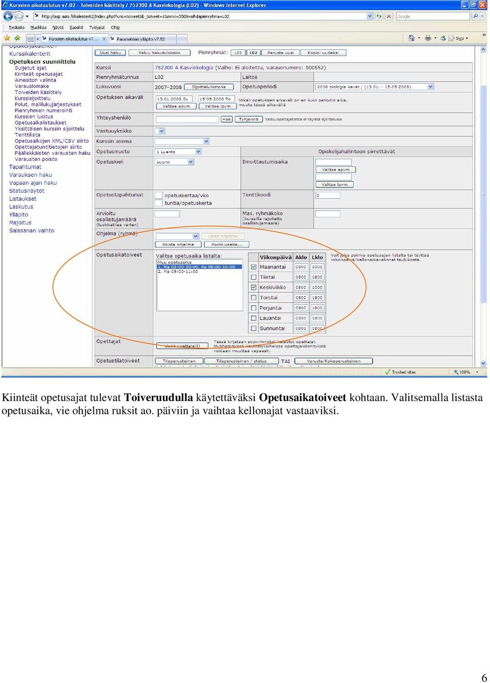 Valitsemalla listasta opetusaika, vie ohjelma