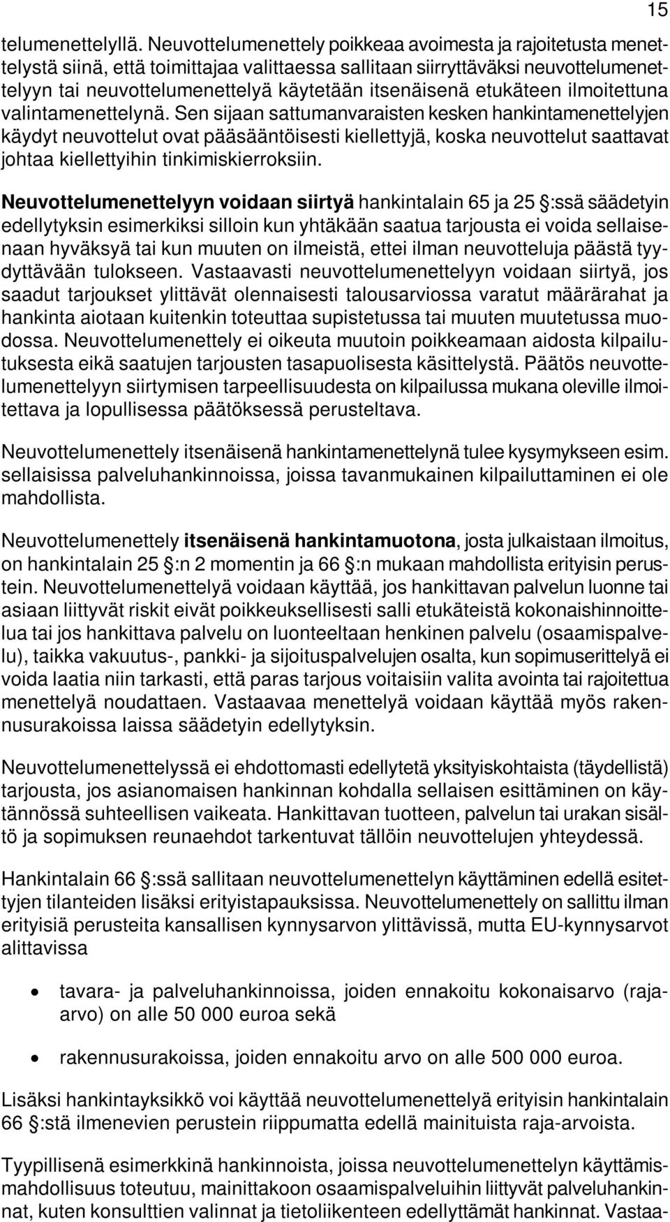 etukäteen ilmoitettuna valintamenettelynä.