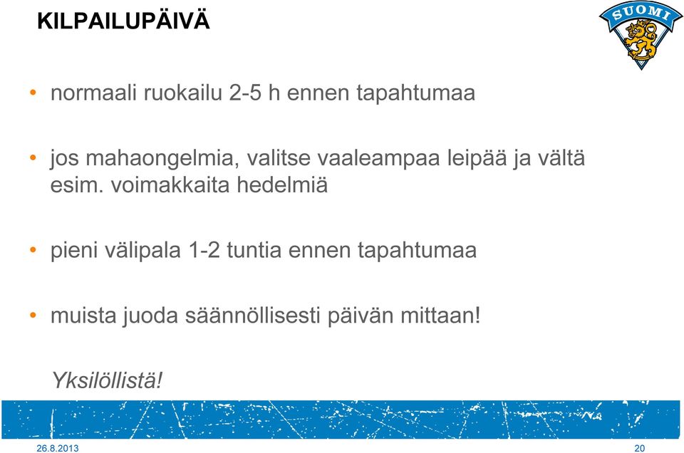 voimakkaita hedelmiä pieni välipala 1-2 tuntia ennen tapahtumaa