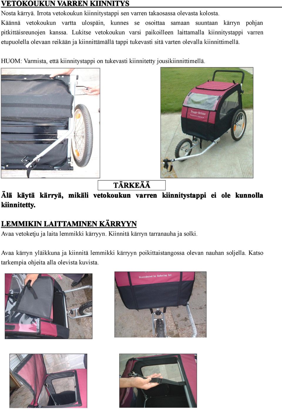 Lukitse vetokoukun varsi paikoilleen laittamalla kiinnitystappi varren etupuolella olevaan reikään ja kiinnittämällä tappi tukevasti sitä varten olevalla kiinnittimellä.