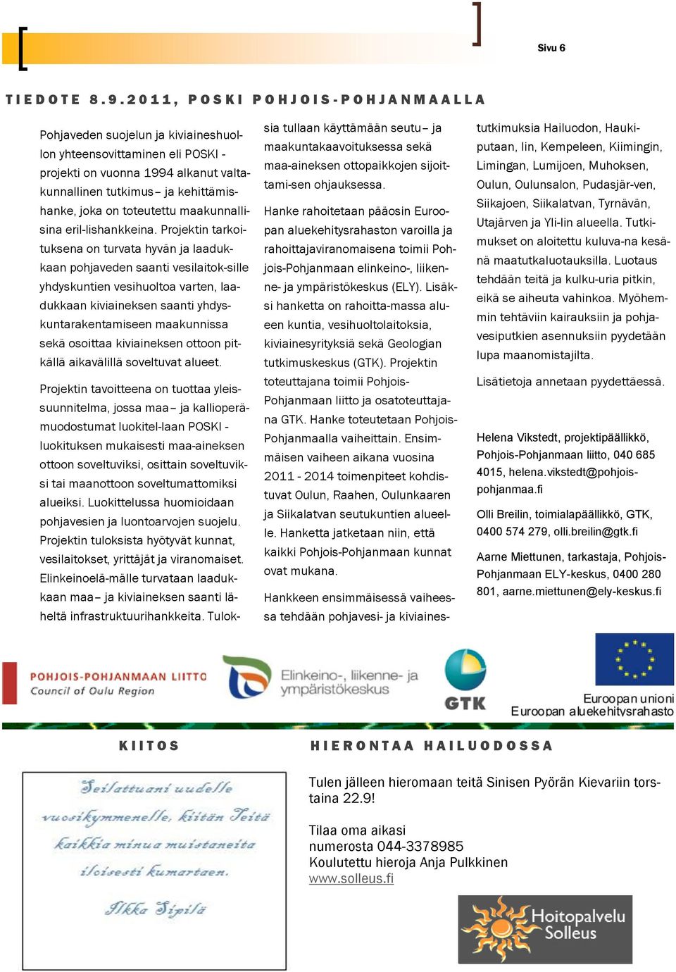 kehittämishanke, joka on toteutettu maakunnallisina eril-lishankkeina.