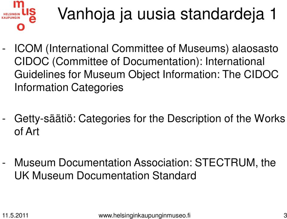Information Categories - Getty-säätiö: Categories for the Description of the Works of Art - Museum