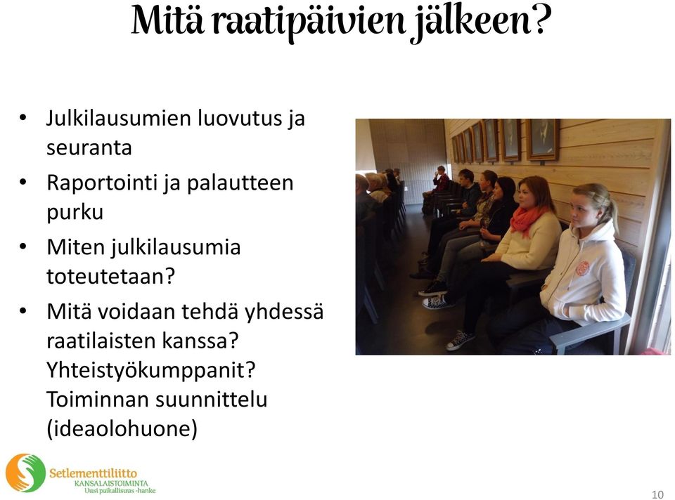 palautteen purku Miten julkilausumia toteutetaan?