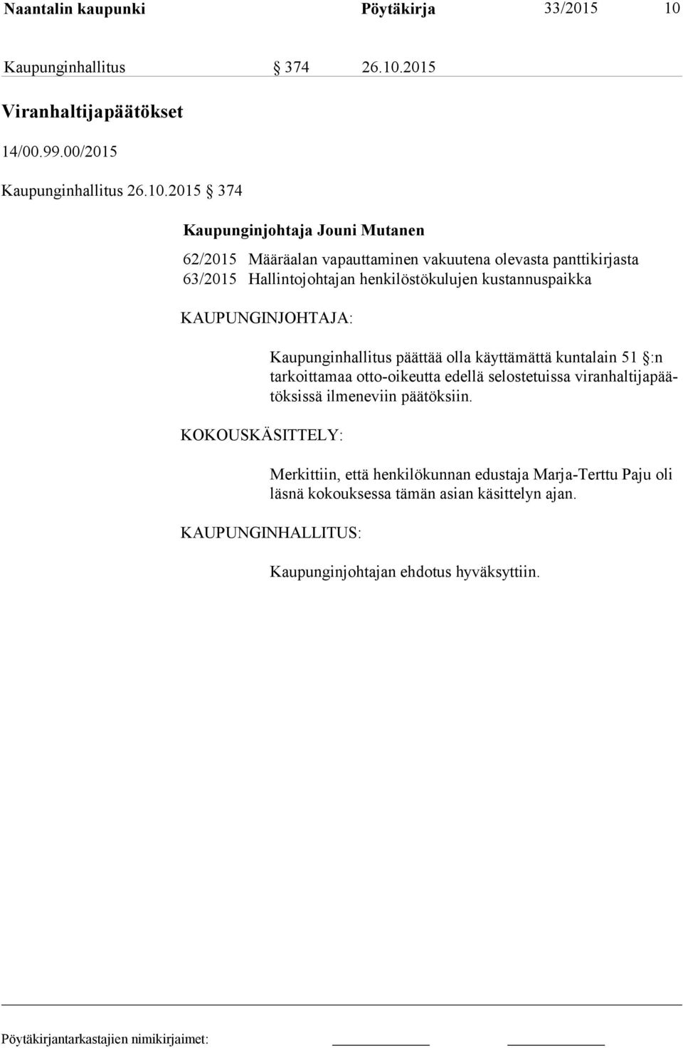 2015 Viranhaltijapäätökset 14/00.99.00/2015 Kaupunginhallitus 26.10.