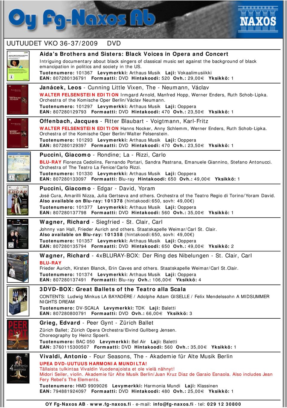 : 29,00 Yksikkö: 1 Janácek, Leos - Cunning Little Vixen, The - Neumann, Václav WALTER FELSENSTEIN EDITION Irmgard Arnold, Manfred Hopp, Werner Enders, Ruth Schob-Lipka.