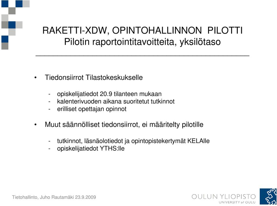 9 tilanteen mukaan - kalenterivuoden aikana suoritetut tutkinnot - erilliset