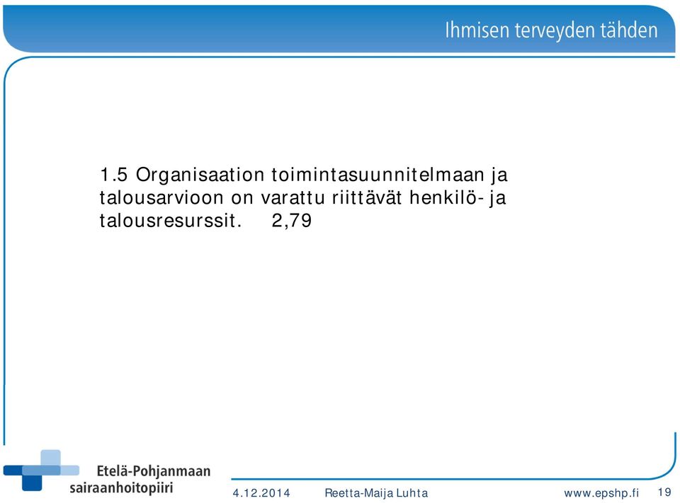 talousarvioon on varattu riittävät