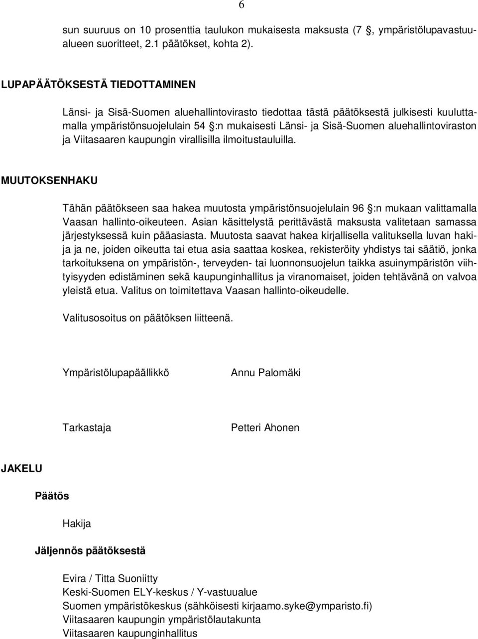 aluehallintoviraston ja Viitasaaren kaupungin virallisilla ilmoitustauluilla.