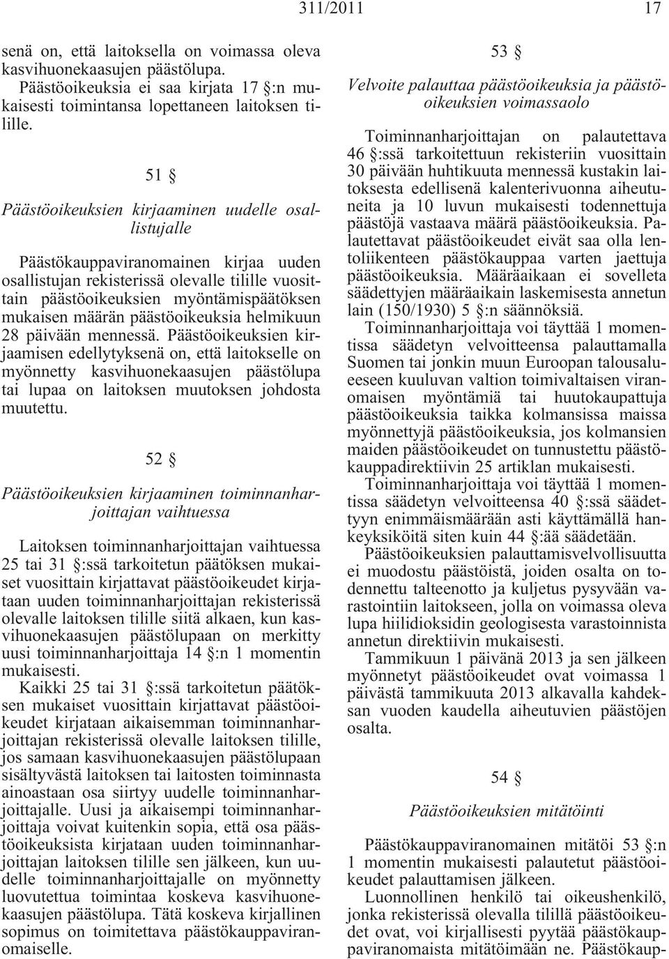 päästöoikeuksia helmikuun 28 päivään mennessä.