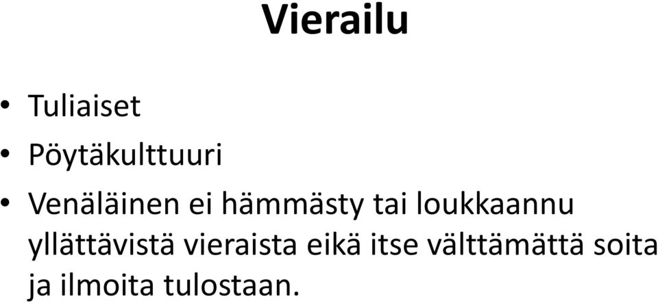 loukkaannu yllättävistä vieraista