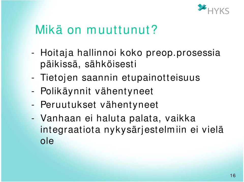 etupainotteisuus - Polikäynnit vähentyneet - Peruutukset