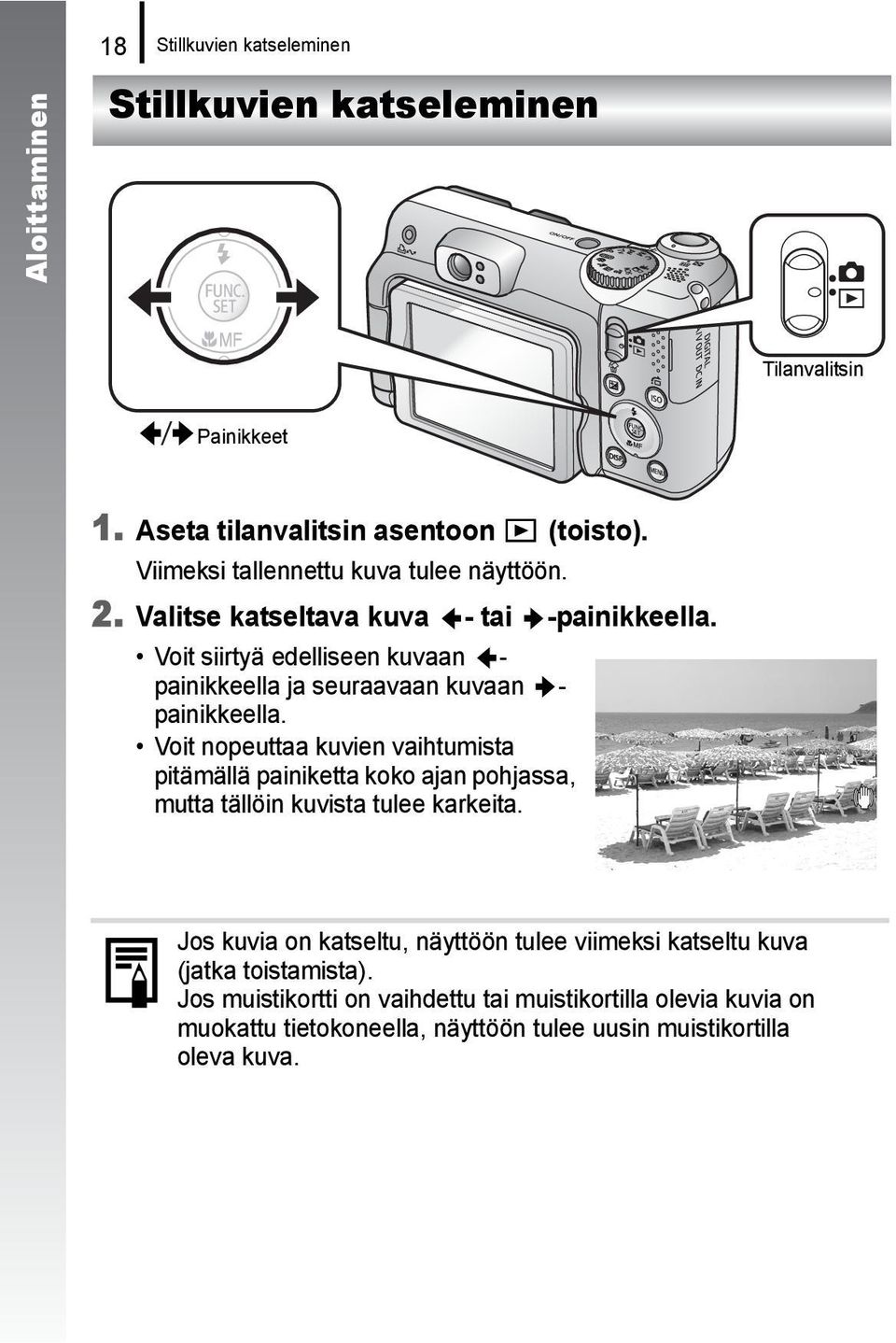 Voit siirtyä edelliseen kuvaan - painikkeella ja seuraavaan kuvaan - painikkeella.