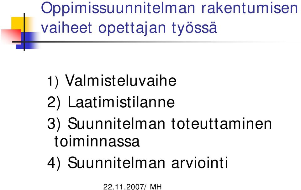 Laatimistilanne 3) Suunnitelman