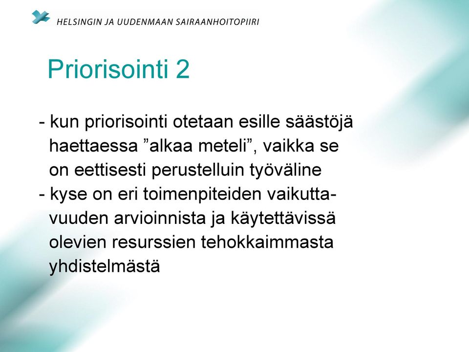 työväline - kyse on eri toimenpiteiden vaikuttavuuden