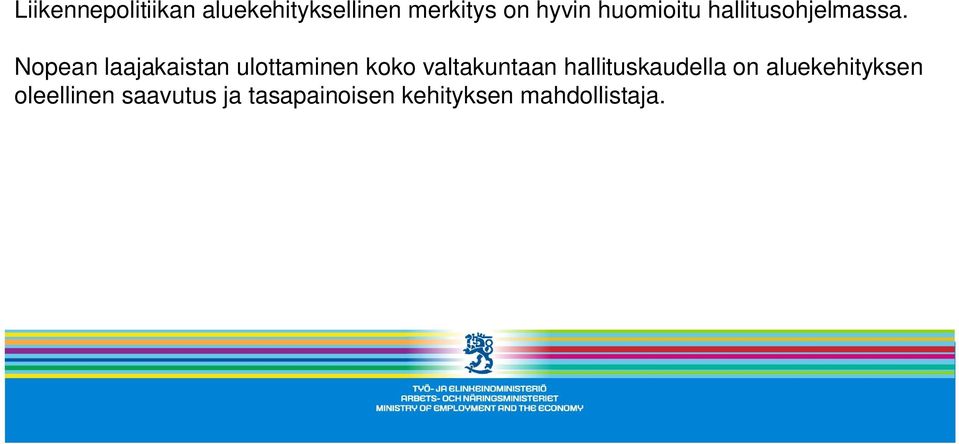 Nopean laajakaistan ulottaminen koko valtakuntaan