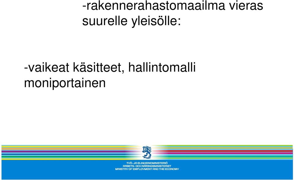 yleisölle: -vaikeat