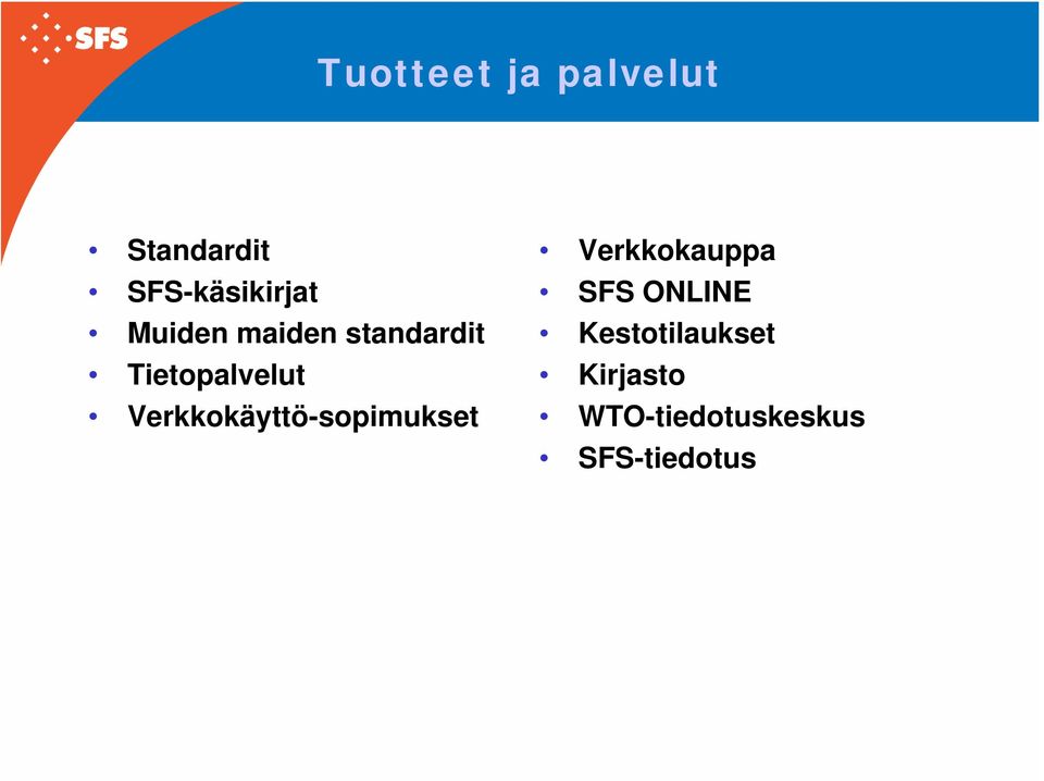 Verkkokäyttö-sopimukset Verkkokauppa SFS ONLINE