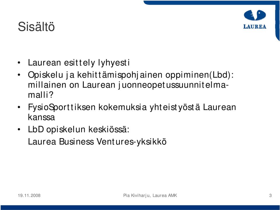 FysioSporttiksen kokemuksia yhteistyöstä Laurean kanssa LbD opiskelun