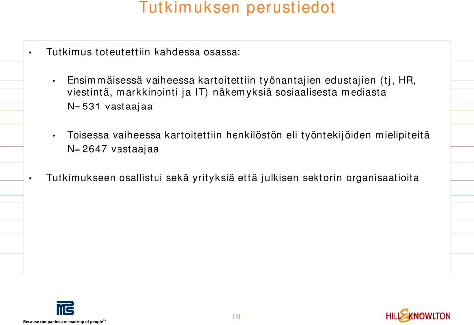 sosiaalisesta mediasta N=531 vastaajaa Toisessa vaiheessa kartoitettiin henkilöstön eli