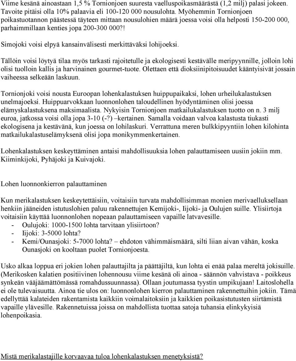 ! Simojoki voisi elpyä kansainvälisesti merkittäväksi lohijoeksi.