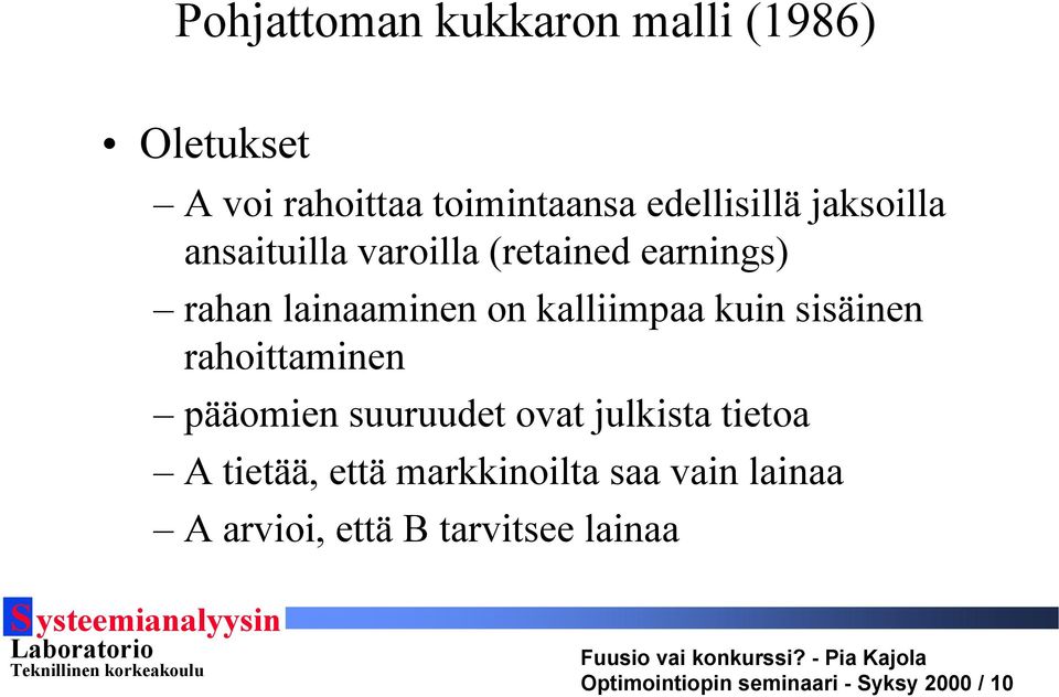 sisäinen rahoittaminen pääomien suuruudet ovat julkista tietoa A tietää, että