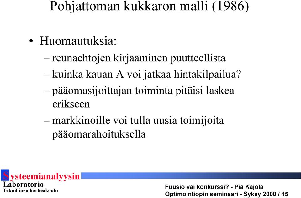 pääomasijoittajan toiminta pitäisi laskea erikseen markkinoille voi