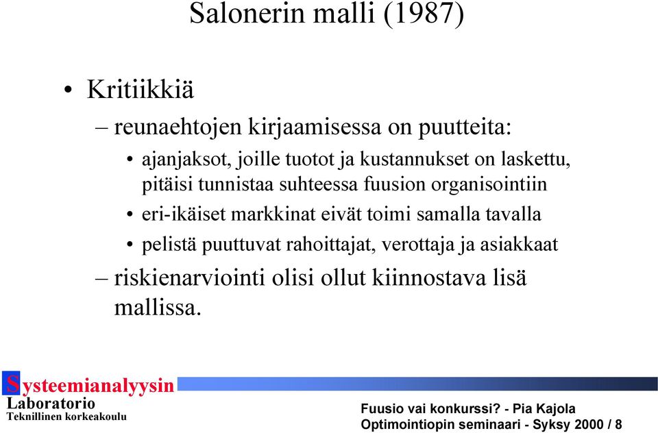 eri-ikäiset markkinat eivät toimi samalla tavalla pelistä puuttuvat rahoittajat, verottaja ja