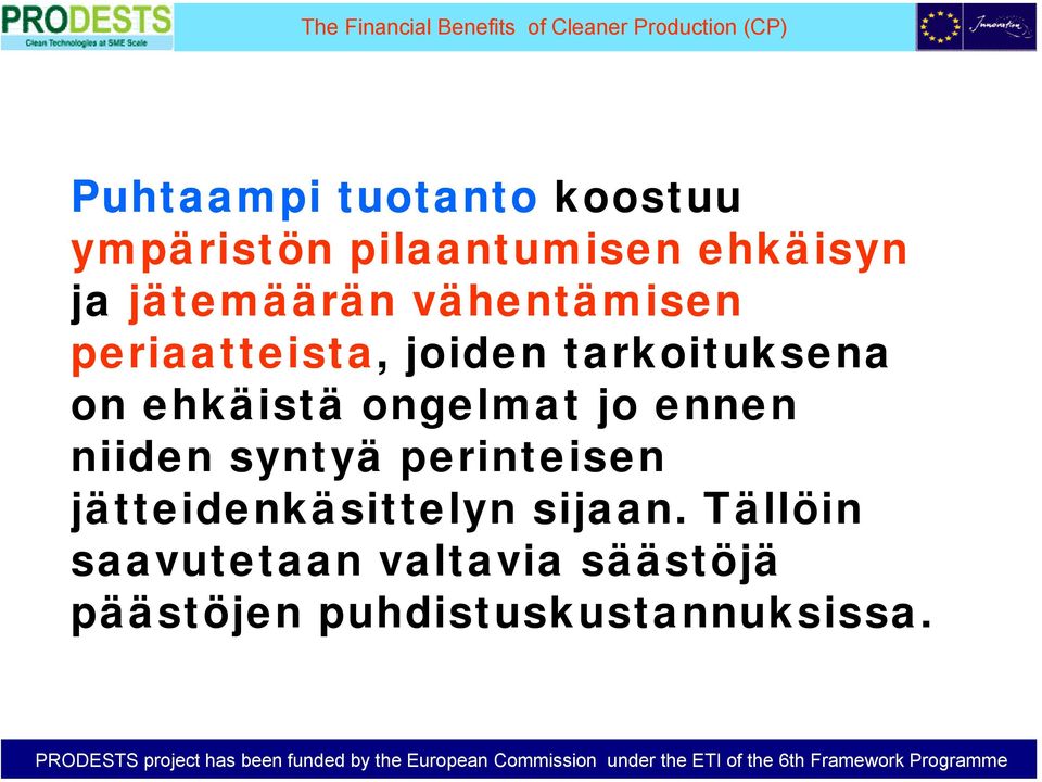 ehkäistä ongelmat jo ennen niiden syntyä perinteisen