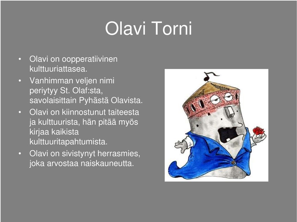 Olaf:sta, savolaisittain Pyhästä Olavista.