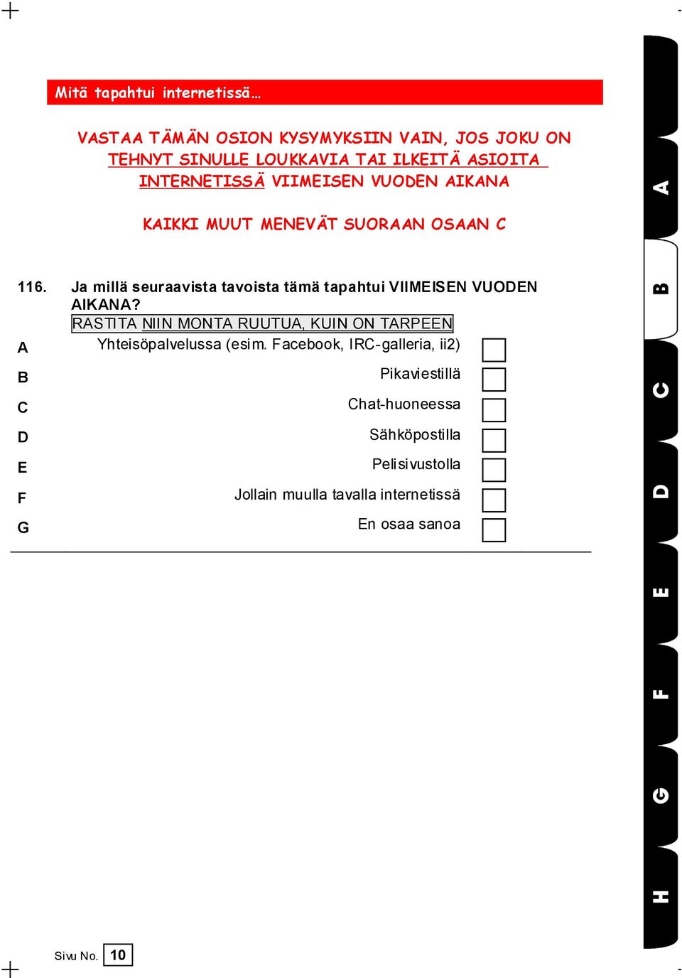 Ja millä seuraavista tavoista tämä tapahtui VIIMEISEN VUODEN IKN?