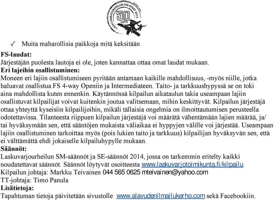 Taito- ja tarkkuushypyss se on toki aina mahdollista kuten ennenkin.