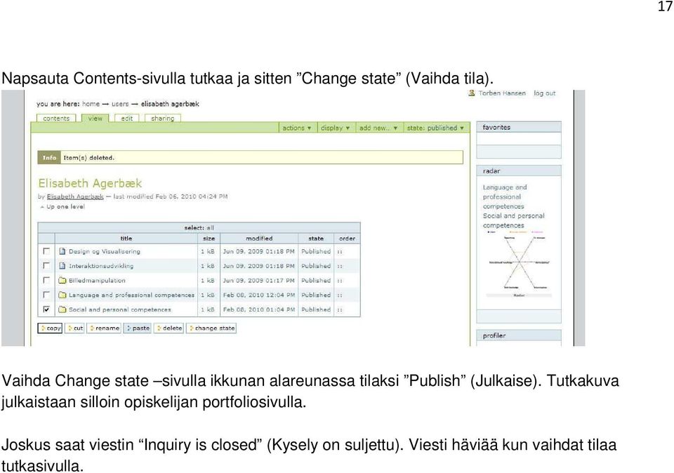 Tutkakuva julkaistaan silloin opiskelijan portfoliosivulla.