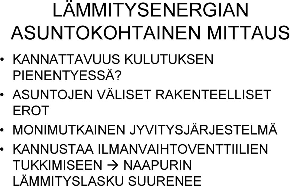 ASUNTOJEN VÄLISET RAKENTEELLISET EROT MONIMUTKAINEN