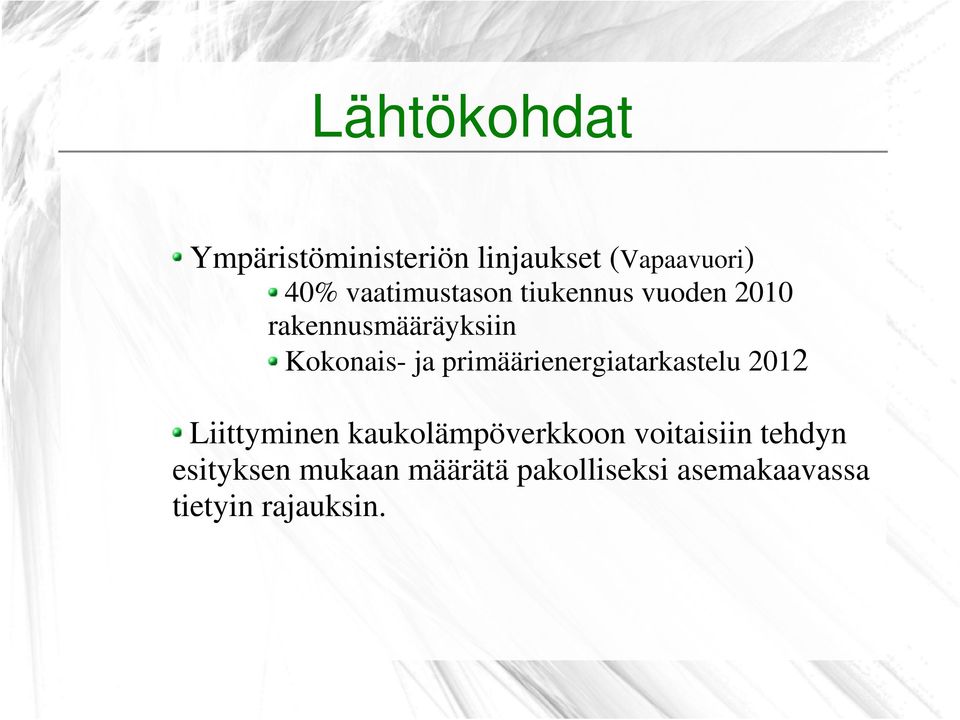 primäärienergiatarkastelu 2012 Liittyminen kaukolämpöverkkoon