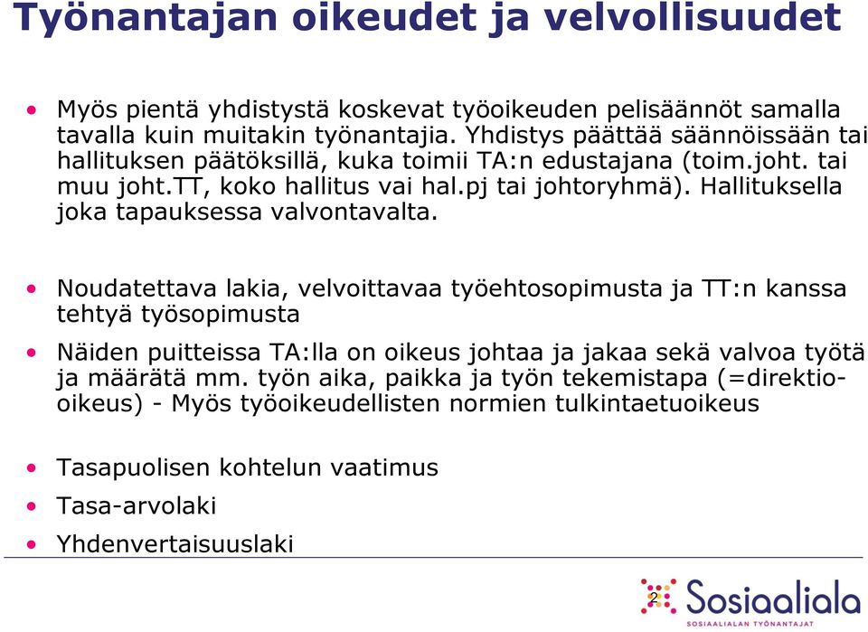 Hallituksella joka tapauksessa valvontavalta.