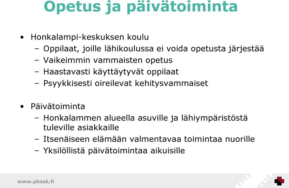 oireilevat kehitysvammaiset Päivätoiminta Honkalammen alueella asuville ja lähiympäristöstä