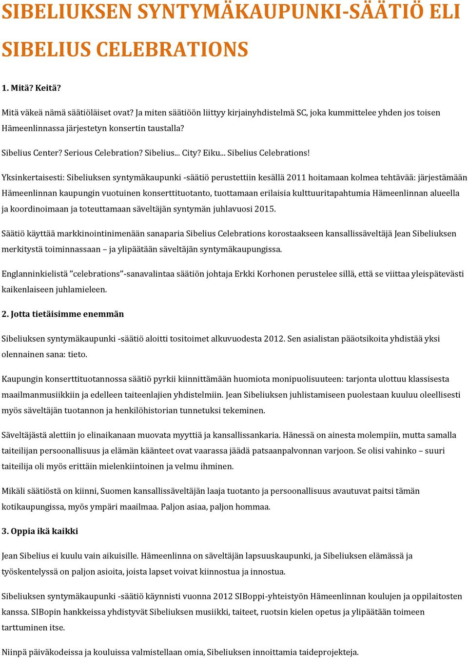 .. Sibelius Celebrations!